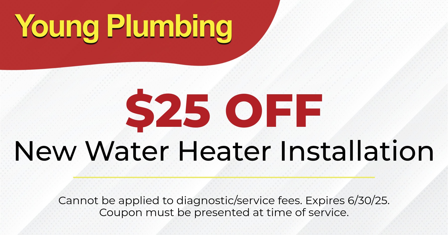 $25 OFF New Water Heater Installation.